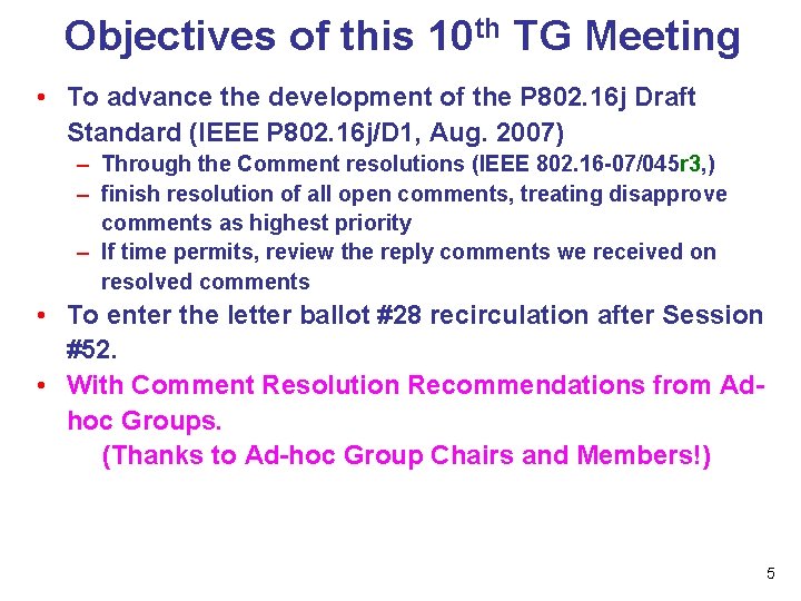 Objectives of this 10 th TG Meeting • To advance the development of the