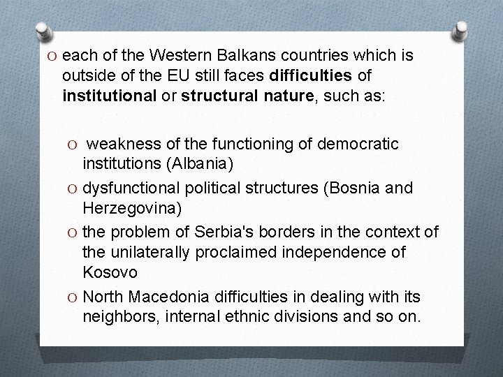 O each of the Western Balkans countries which is outside of the EU still O each of the Western Balkans countries which is outside of the EU still