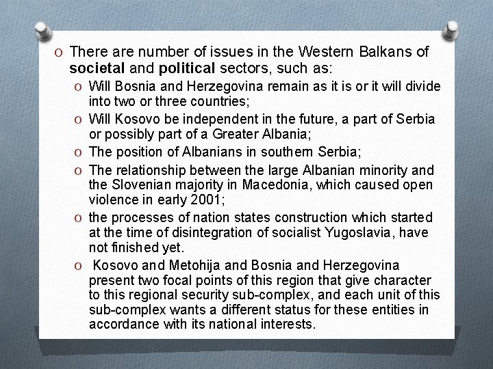 O There are number of issues in the Western Balkans of societal and political O There are number of issues in the Western Balkans of societal and political