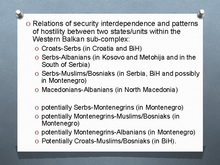 O Relations of security interdependence and patterns of hostility between two states/units within the O Relations of security interdependence and patterns of hostility between two states/units within the