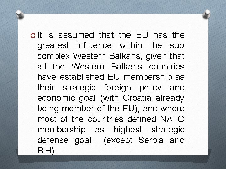 O It is assumed that the EU has the greatest influence within the subcomplex O It is assumed that the EU has the greatest influence within the subcomplex