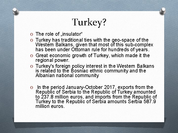 Turkey? O The role of „insulator“ O Turkey has traditional ties with the geo-space Turkey? O The role of „insulator“ O Turkey has traditional ties with the geo-space