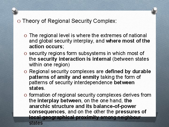 O Theory of Regional Security Complex: O The regional level is where the extremes O Theory of Regional Security Complex: O The regional level is where the extremes