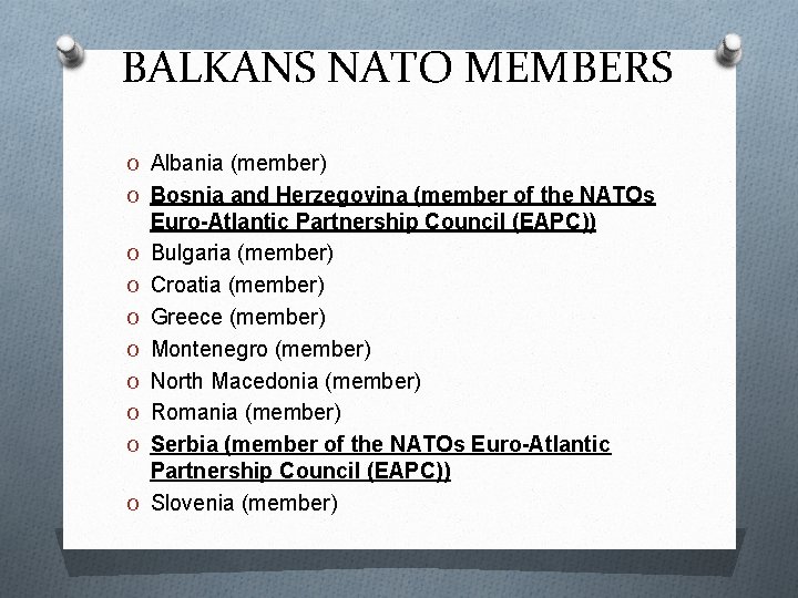 BALKANS NATO MEMBERS O Albania (member) O Bosnia and Herzegovina (member of the NATOs BALKANS NATO MEMBERS O Albania (member) O Bosnia and Herzegovina (member of the NATOs