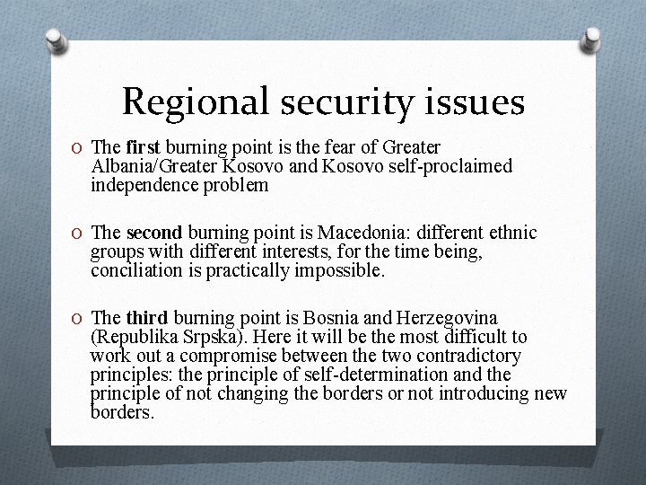 Regional security issues O The first burning point is the fear of Greater Albania/Greater Regional security issues O The first burning point is the fear of Greater Albania/Greater