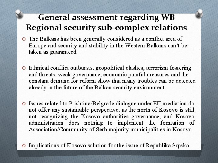 General assessment regarding WB Regional security sub-complex relations O The Balkans has been generally General assessment regarding WB Regional security sub-complex relations O The Balkans has been generally