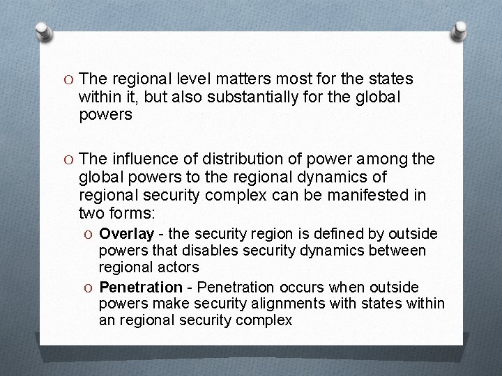 O The regional level matters most for the states within it, but also substantially O The regional level matters most for the states within it, but also substantially