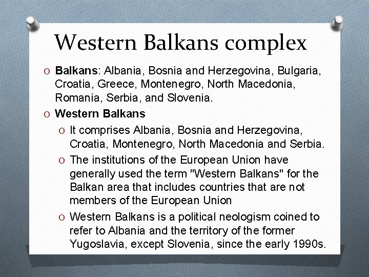 Western Balkans complex O Balkans: Albania, Bosnia and Herzegovina, Bulgaria, Croatia, Greece, Montenegro, North Western Balkans complex O Balkans: Albania, Bosnia and Herzegovina, Bulgaria, Croatia, Greece, Montenegro, North