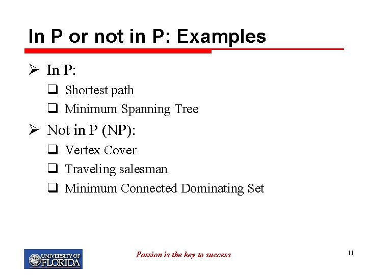 In P or not in P: Examples Ø In P: q Shortest path q