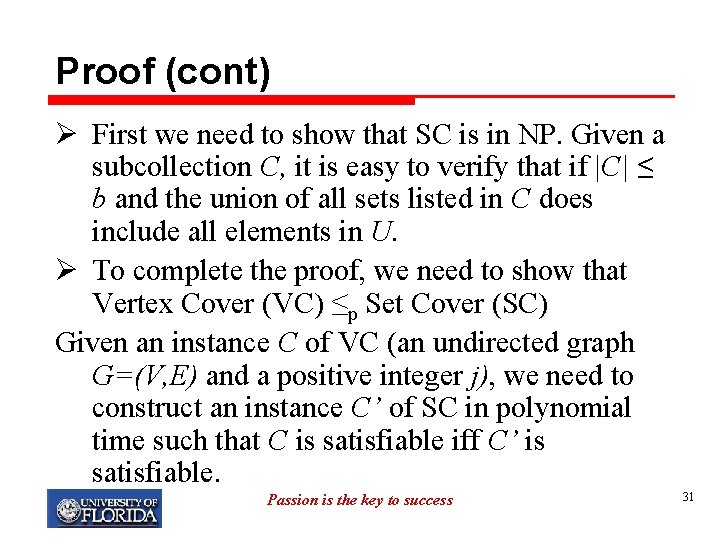 Proof (cont) Ø First we need to show that SC is in NP. Given Proof (cont) Ø First we need to show that SC is in NP. Given