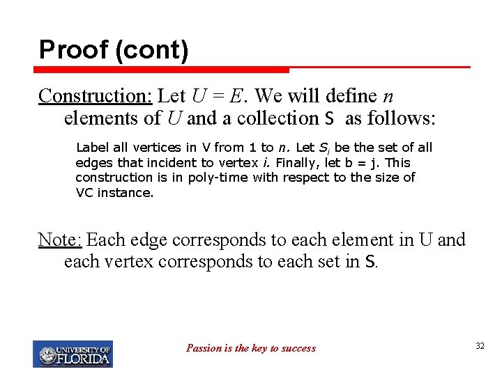 Proof (cont) Construction: Let U = E. We will define n elements of U