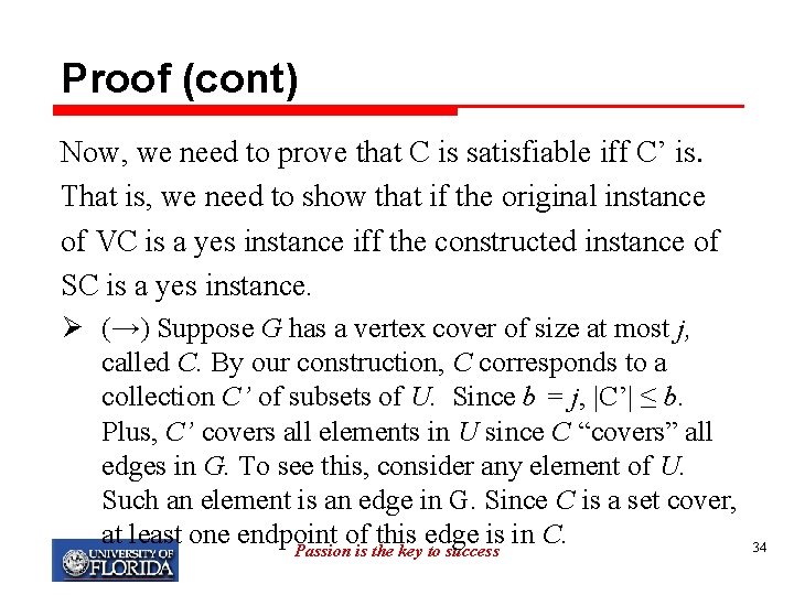 Proof (cont) Now, we need to prove that C is satisfiable iff C’ is.