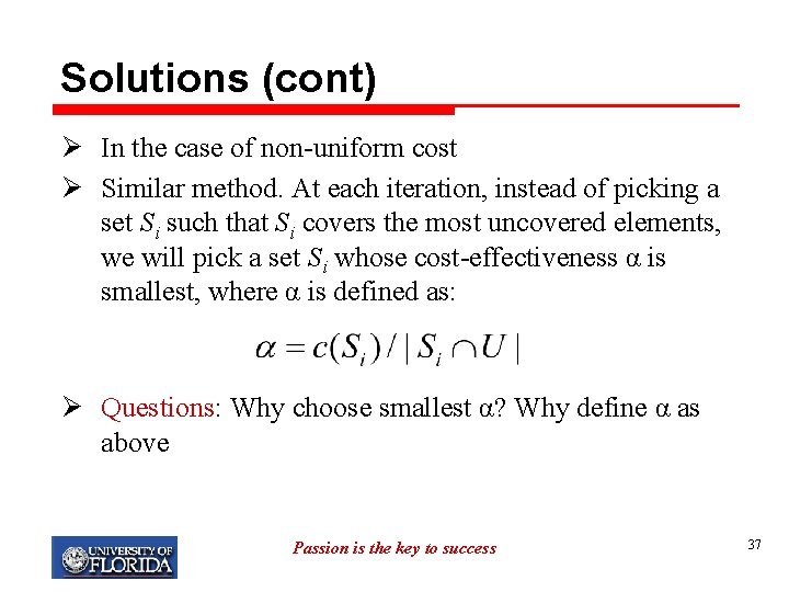 Solutions (cont) Ø In the case of non-uniform cost Ø Similar method. At each