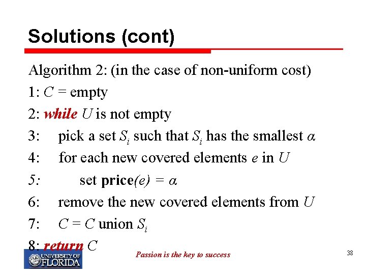 Solutions (cont) Algorithm 2: (in the case of non-uniform cost) 1: C = empty