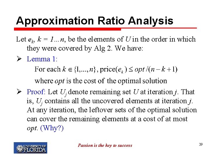 Approximation Ratio Analysis Let ek, k = 1…n, be the elements of U in
