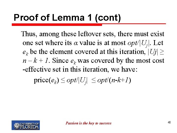 Proof of Lemma 1 (cont) Thus, among these leftover sets, there must exist one