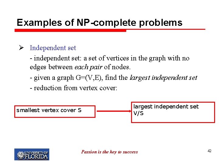 Examples of NP-complete problems Ø Independent set - independent set: a set of vertices