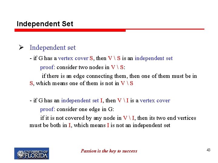 Independent Set Ø Independent set - if G has a vertex cover S, then