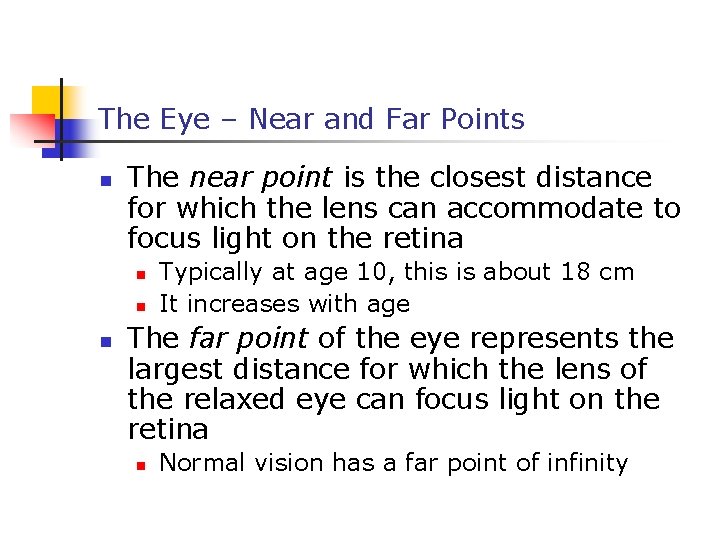 The Eye – Near and Far Points n The near point is the closest