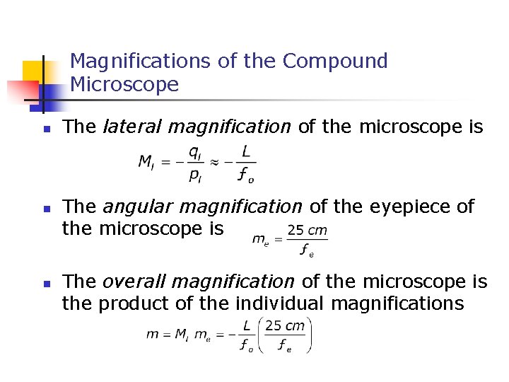 Magnifications of the Compound Microscope n n n The lateral magnification of the microscope