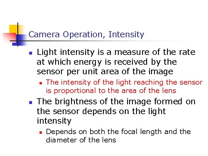 Camera Operation, Intensity n Light intensity is a measure of the rate at which