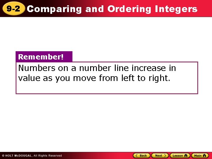 9 -2 Comparing and Ordering Integers Remember! Numbers on a number line increase in 9 -2 Comparing and Ordering Integers Remember! Numbers on a number line increase in
