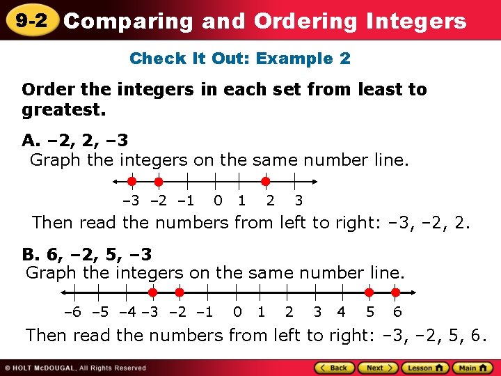 9 -2 Comparing and Ordering Integers Check It Out: Example 2 Order the integers 9 -2 Comparing and Ordering Integers Check It Out: Example 2 Order the integers