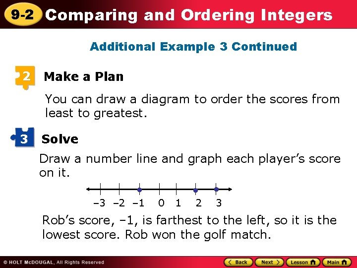 9 -2 Comparing and Ordering Integers Additional Example 3 Continued 2 Make a Plan 9 -2 Comparing and Ordering Integers Additional Example 3 Continued 2 Make a Plan