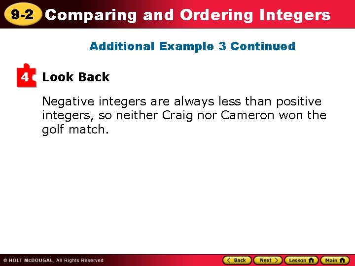 9 -2 Comparing and Ordering Integers Additional Example 3 Continued 4 Look Back Negative 9 -2 Comparing and Ordering Integers Additional Example 3 Continued 4 Look Back Negative