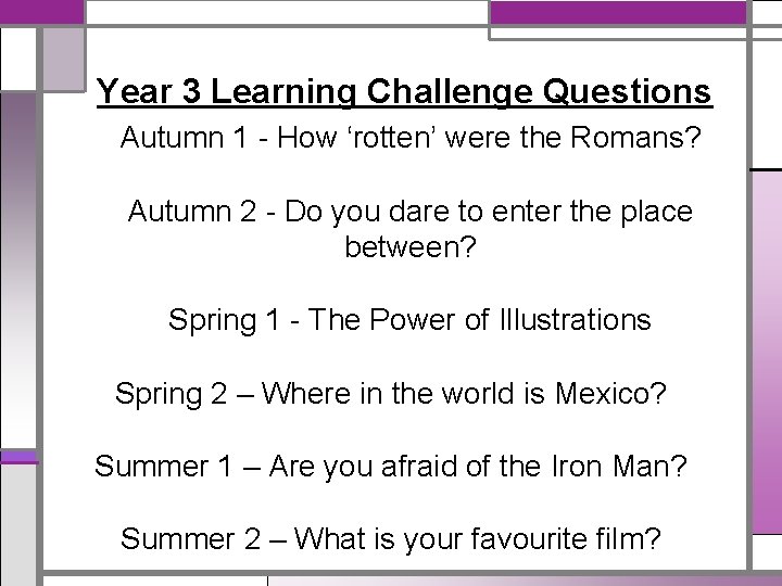 Year 3 Learning Challenge Questions Autumn 1 - How ‘rotten’ were the Romans? Autumn
