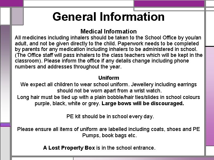 General Information Medical Information All medicines including inhalers should be taken to the School