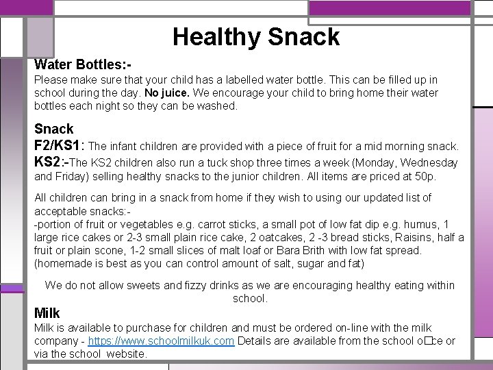 Healthy Snack Water Bottles: Please make sure that your child has a labelled water