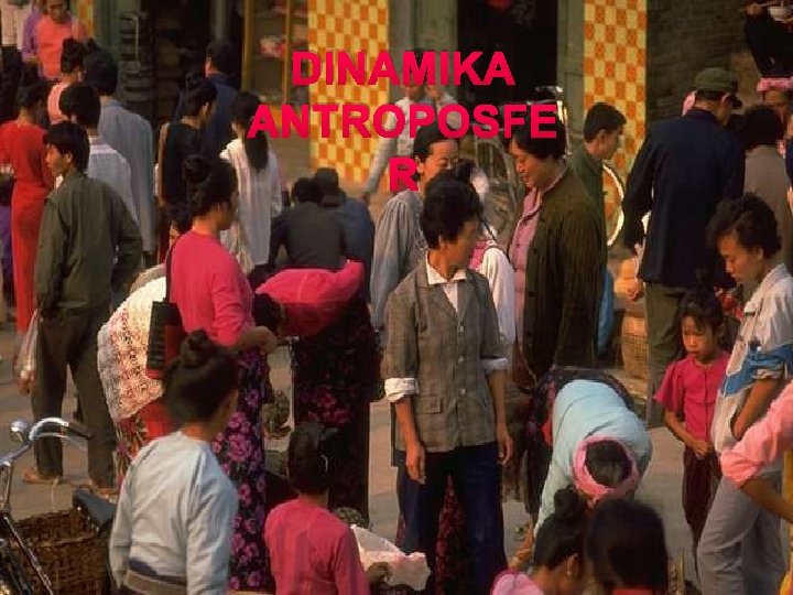 DINAMIKA ANTROPOSFE R 