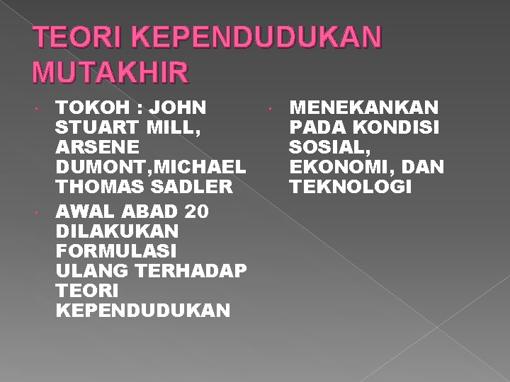 TEORI KEPENDUDUKAN MUTAKHIR TOKOH : JOHN STUART MILL, ARSENE DUMONT, MICHAEL THOMAS SADLER AWAL