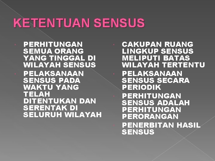 KETENTUAN SENSUS PERHITUNGAN SEMUA ORANG YANG TINGGAL DI WILAYAH SENSUS PELAKSANAAN SENSUS PADA WAKTU