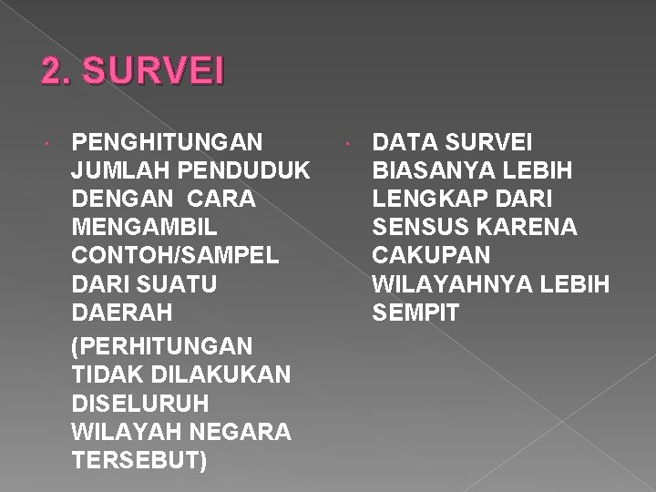 2. SURVEI PENGHITUNGAN JUMLAH PENDUDUK DENGAN CARA MENGAMBIL CONTOH/SAMPEL DARI SUATU DAERAH (PERHITUNGAN TIDAK
