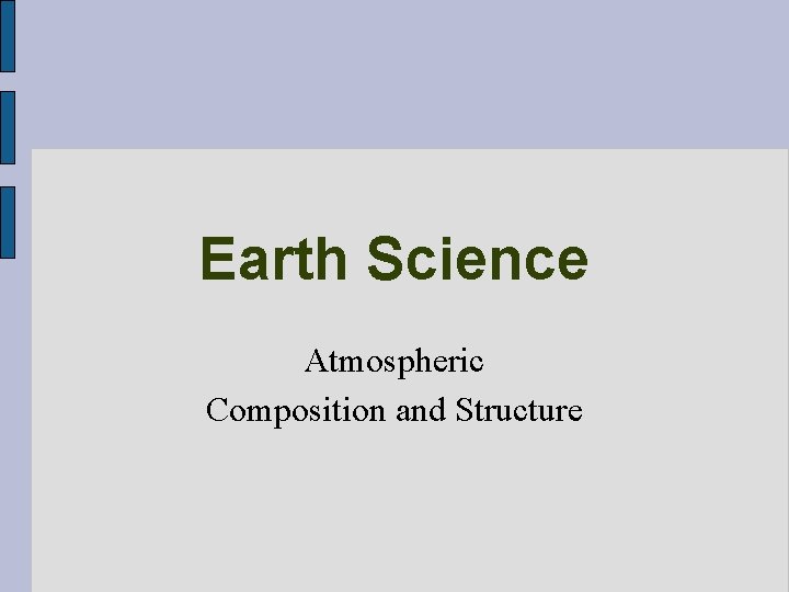 Earth Science Atmospheric Composition and Structure 