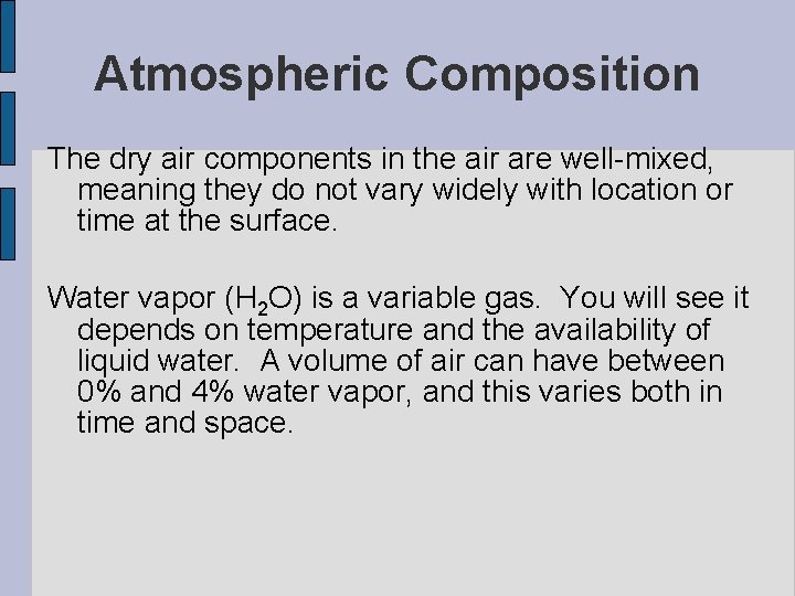 Atmospheric Composition The dry air components in the air are well-mixed, meaning they do