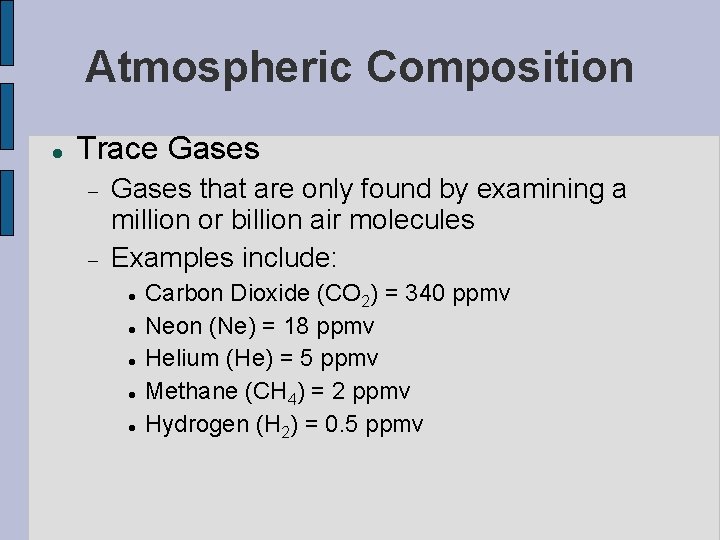 Atmospheric Composition Trace Gases that are only found by examining a million or billion