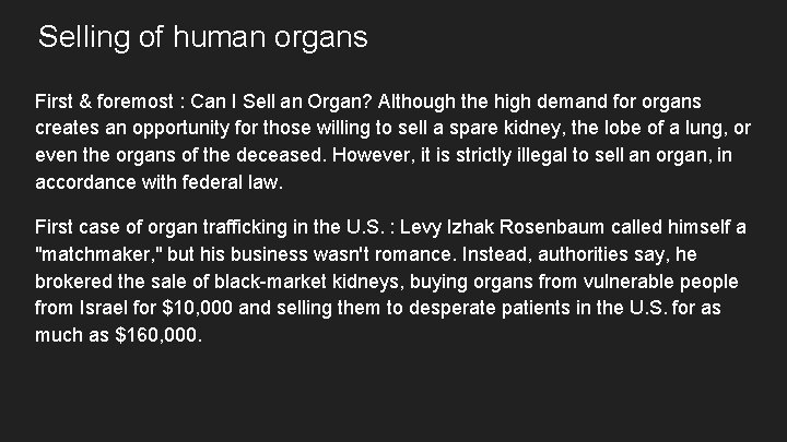 Selling of human organs First & foremost : Can I Sell an Organ? Although