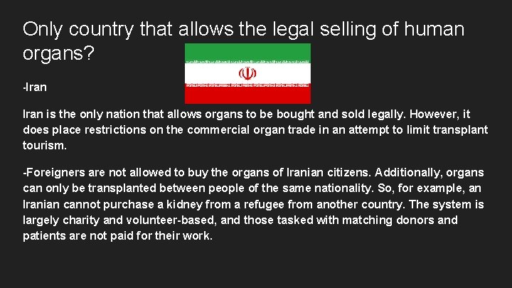 Only country that allows the legal selling of human organs? -Iran is the only