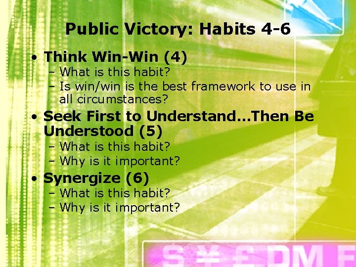 Public Victory: Habits 4 -6 • Think Win-Win (4) – What is this habit?