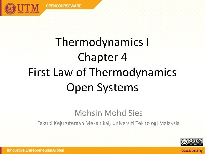 Thermodynamics I Chapter 4 First Law of Thermodynamics Open Systems Mohsin Mohd Sies Fakulti