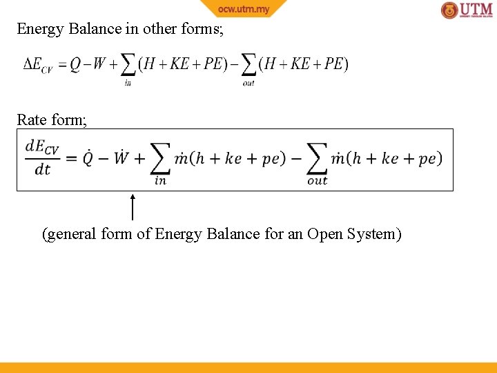 Energy Balance in other forms; Rate form; (general form of Energy Balance for an