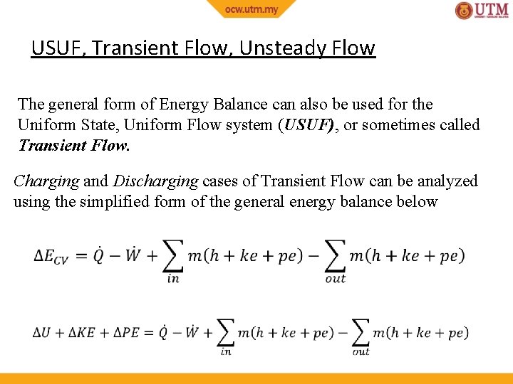 USUF, Transient Flow, Unsteady Flow The general form of Energy Balance can also be