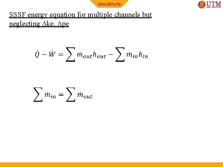 SSSF energy equation for multiple channels but neglecting ke, pe 