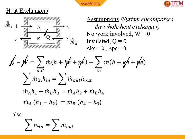 Heat Exchangers 1 A 4 B 2 Q 3 Assumptions (System encompasses the whole