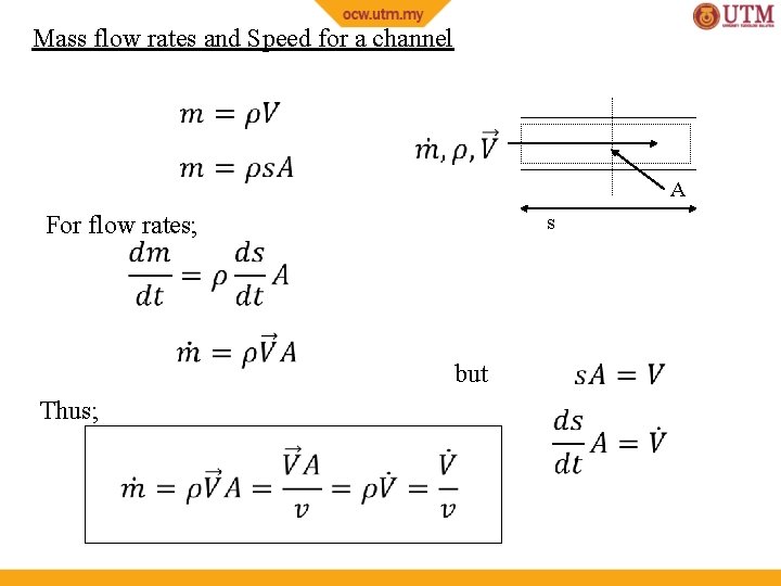 Mass flow rates and Speed for a channel A s For flow rates; but
