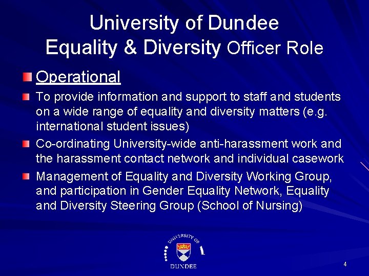 University of Dundee Equality & Diversity Officer Role Operational To provide information and support