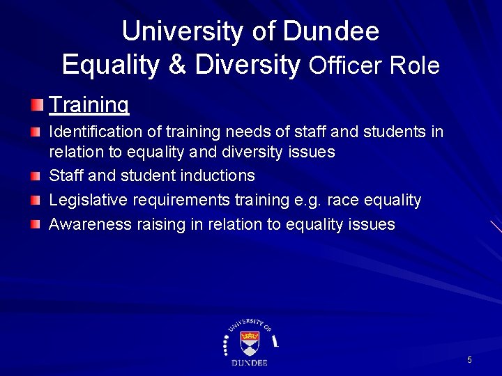 University of Dundee Equality & Diversity Officer Role Training Identification of training needs of